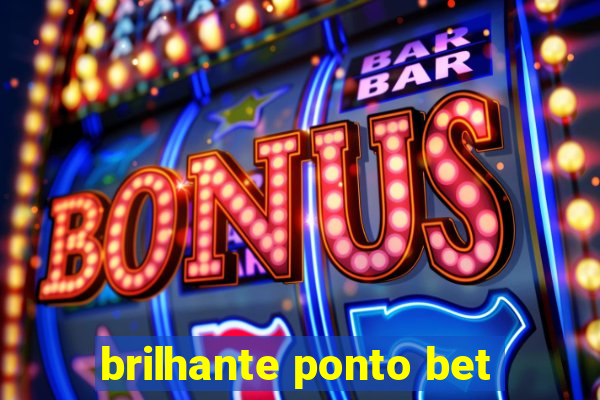 brilhante ponto bet